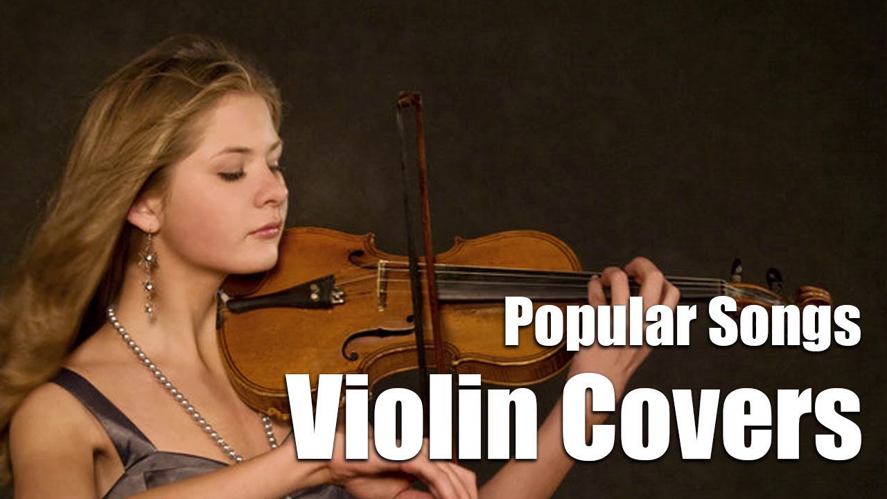 Best Violin Covers of Popular Songs 2018 Instrumental Violin Covers