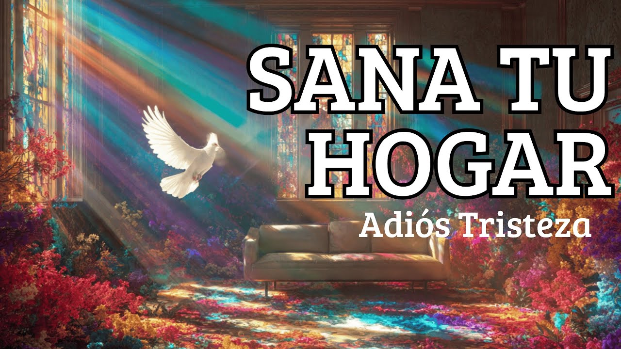 Sana y Libera tu Hogar: Música Católica para Sacar la Tristeza y Recibir el Año Nuevo 🕊️