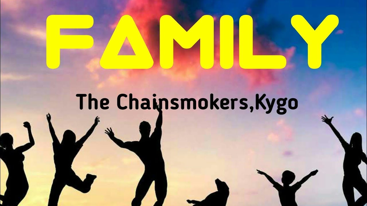 The Chainsmokers and KygoFamily( lyrics) YouTube