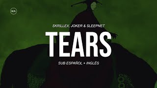 Skrillex, Joker &amp; Sleepnet - Tears || SUB ESPAÑOL + LYRICS