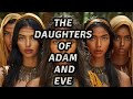The Untold Story of the Daughters of Adam and Eve