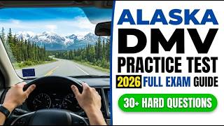 Pass Your 2026 Alaska DMV Test: Full Exam Practice Guide and Secret Questions to Know