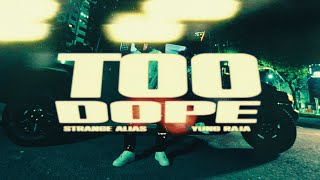 Strange Alias, Yung Raja - Too Dope #TooDope