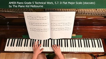 AMEB Piano Grade 5 Technical Work, 5.7. D Flat Major Scale staccato by The Piano Kid Melbourne