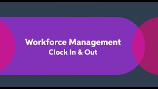 Workforce Management: Clock In & Out