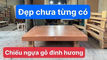 chiếu ngựa nguyên khối gỗ đinh hương | 2m2x2m4x20cm | đồ gỗ tuấn anh