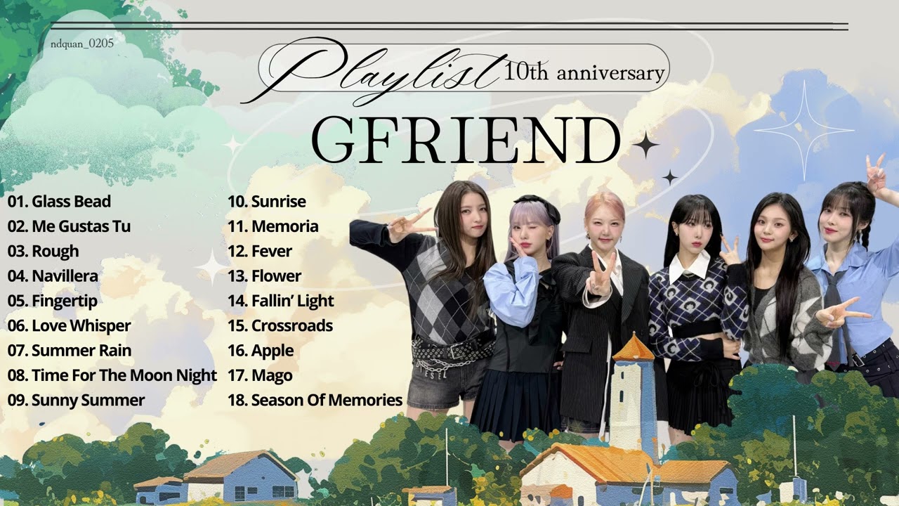 [GFRIEND 2025 PLAYLIST] 10th Anniversary - 여자친구 데뷔 10주년 - 뛰어난 음악성과 퍼포먼스를 바탕으로 대중과 평단 모두에게 인정받은 그룹