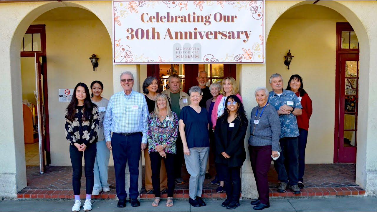 Monrovia Historical Museum’s 30th Anniversary Open House