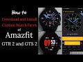 Amazfit GTR 2 and GTS 2 Custom Watch Faces: How to Download and install by Notify Amazfit & Zepp App