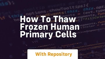 How to thaw frozen human primary cells