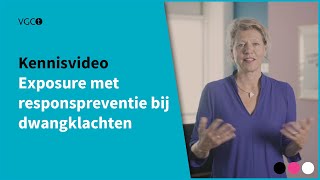 Kennisvideo: Exposure met responspreventie bij dwangklachten