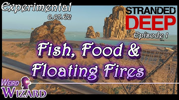 Fish, Food & Floating Fires -01- Stranded Deep Experimental Build 0.05.e2 Gameplay