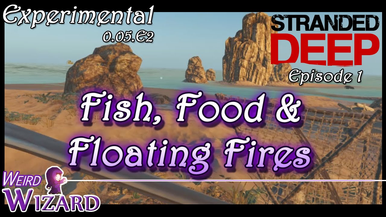 Fish, Food & Floating Fires 01 Stranded Deep Experimental Build 0.05