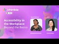 Accessibility in the Workplace: Beyond the Basics | A Whimble Webinar