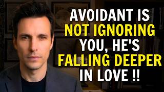 Avoidant's Not Ignoring You... He's Falling Deeper in Love 💘 | Avoidant Psychology