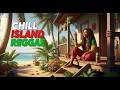 Chill Island Reggae MIX – Smooth Female Vocals &amp; Roots Vibes 🌴