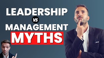 TWO MYTHS about leadership and management... Even experienced leaders get this wrong!