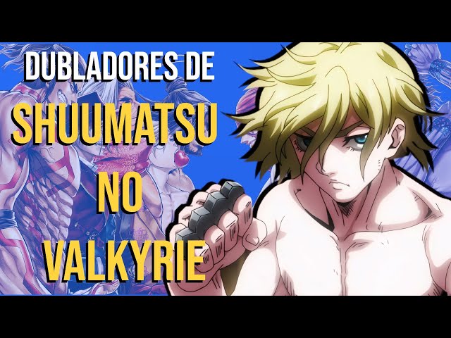 DUBLADORES DE SHUUMATSU NO VALKYRIE!! [PARTE 1] 