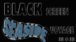 ASМR 3:30 a.m.Black screen & SEASIDE VOYAGE noise & Noise for sleep, relaxation, meditation