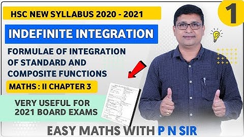 Indefinite Integration Part 1 Basic Formulae 12th New Syllabus 2020-21 Maharashtra | P N Sir
