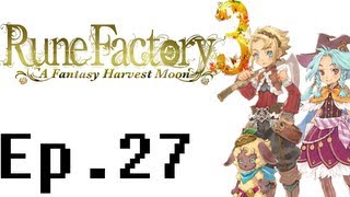 Rune Factory 3: A Fantasy Harvest Moon Playthrough Ep. 27. Vale River FML