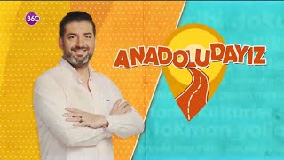 Anadoludayiz Programi Çarşamba Bölümü - 360 Tv