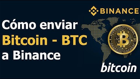 Cómo enviar Bitcoin a Binance -  Send BTC Fácil y sencillo