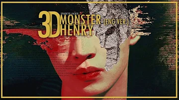 [3D Audio] HENRY 헨리_  Monster (Eng Ver.)
