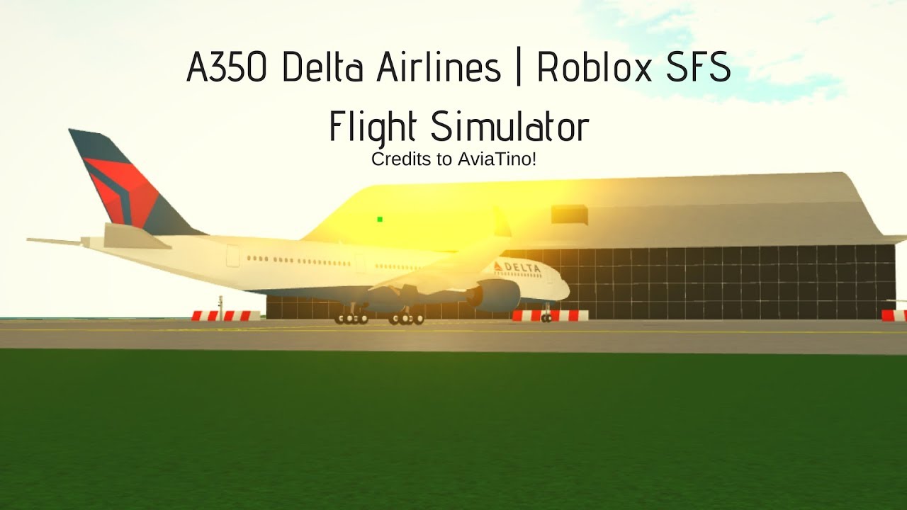 A350 Delta Airlines Roblox Sfs Flight Simulator Youtube - delta roblox