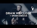 Draw Me Close + Spontaneous - Brian Johnson | Bethel Worship