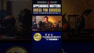 Appearance Matters - Dress for Success