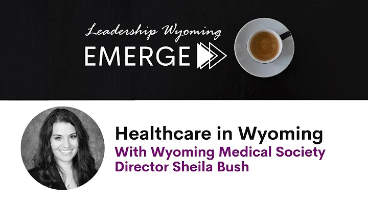Emerge: Healthcare in Wyoming with Sheila Bush