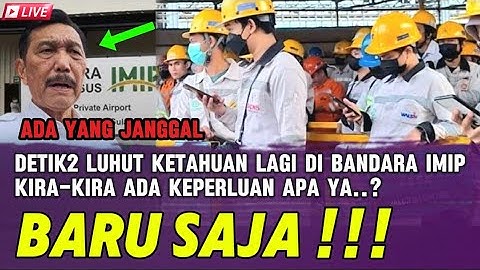MENGEJUTKAN !! DETIK-DETIK LUHUT KETAHUAN ADA DI BANDARA MOROWALI, APA PUNYA PROYEK BARU ?
