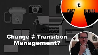 Transition Management ≠ Change Management #transition #changemanagement
