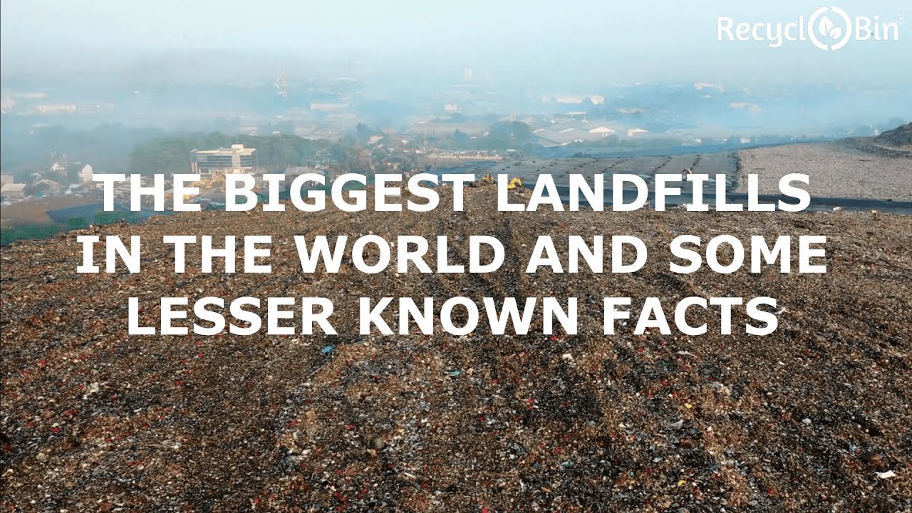 The biggest landfills in the world and their lesser known facts YouTube