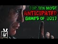 Top Ten Most Anticipated Games of 2017