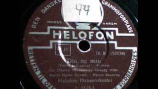 Video thumbnail of "Din og min ( Yours and mine )  Helofon Danseorkester  Denmark 1938"
