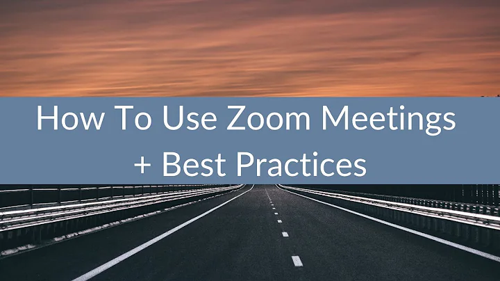 How To Use Zoom Meetings + Best Practices