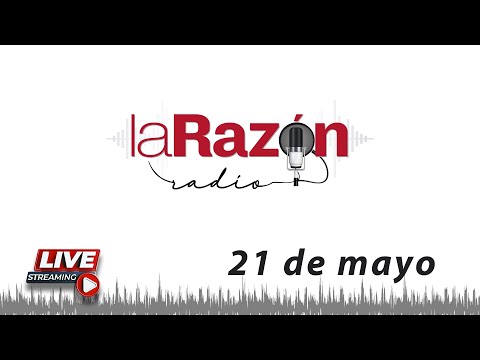 La Razón Radio 21-05-21