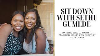 Chit Chat With Sethu Gumede | How Single Moms & Married Moms Can Support Each Other