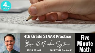4th Grade STAAR Practice Base-10 Number System (4.2A - #3)