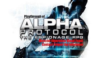 Alpha Protocol (PC) Contact Grigori the Informant (Moscow) playthrough part 6