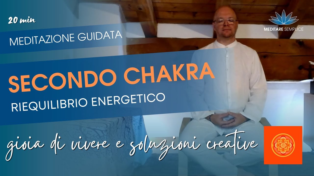 Secondo Chakra - Meditazione guidata Armonizzante per riattivare la Gioia di Vivere e la Creatività