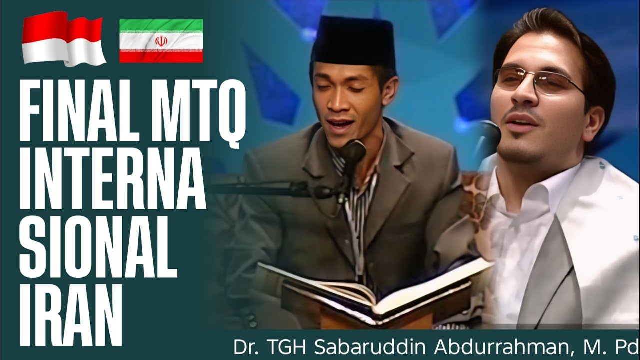 Viral ‼️ FINAL MTQ INTERNASIONAL IRAN || DR. TGH SABARUDDIN ABDURRAHMAN, LOMBOK 