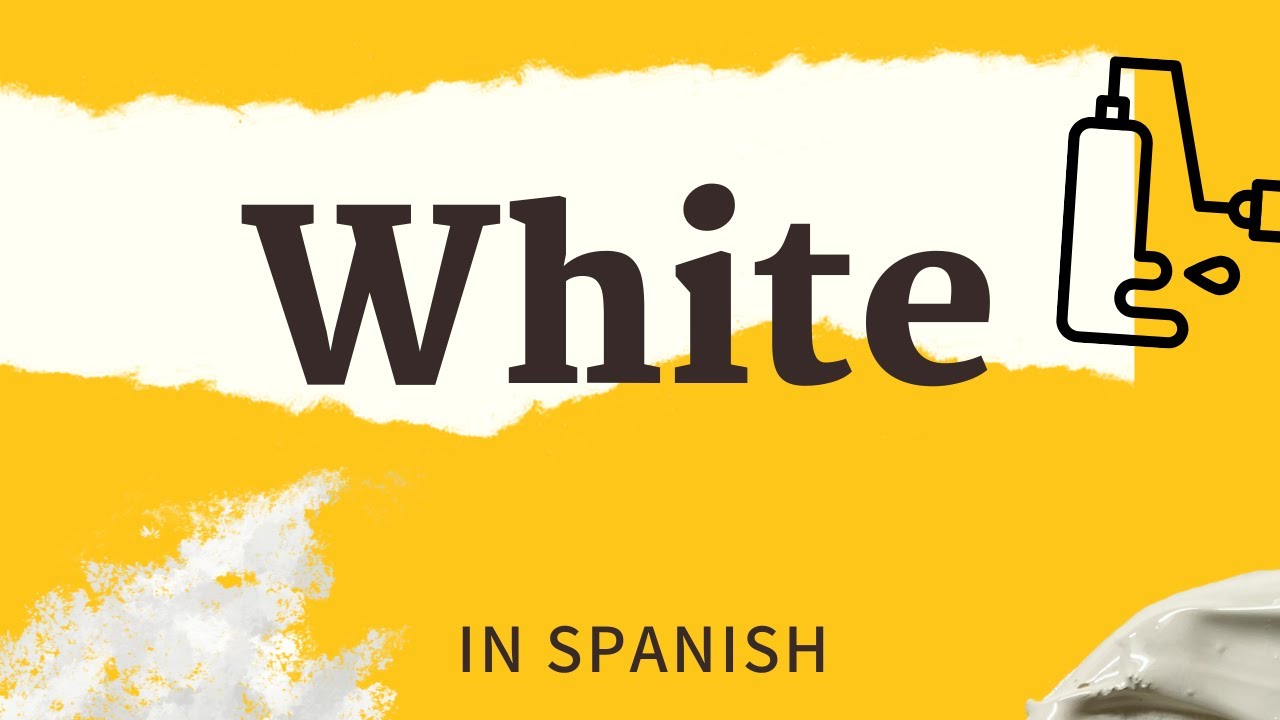 daily-spanish-word-how-do-you-say-white-in-spanish-youtube
