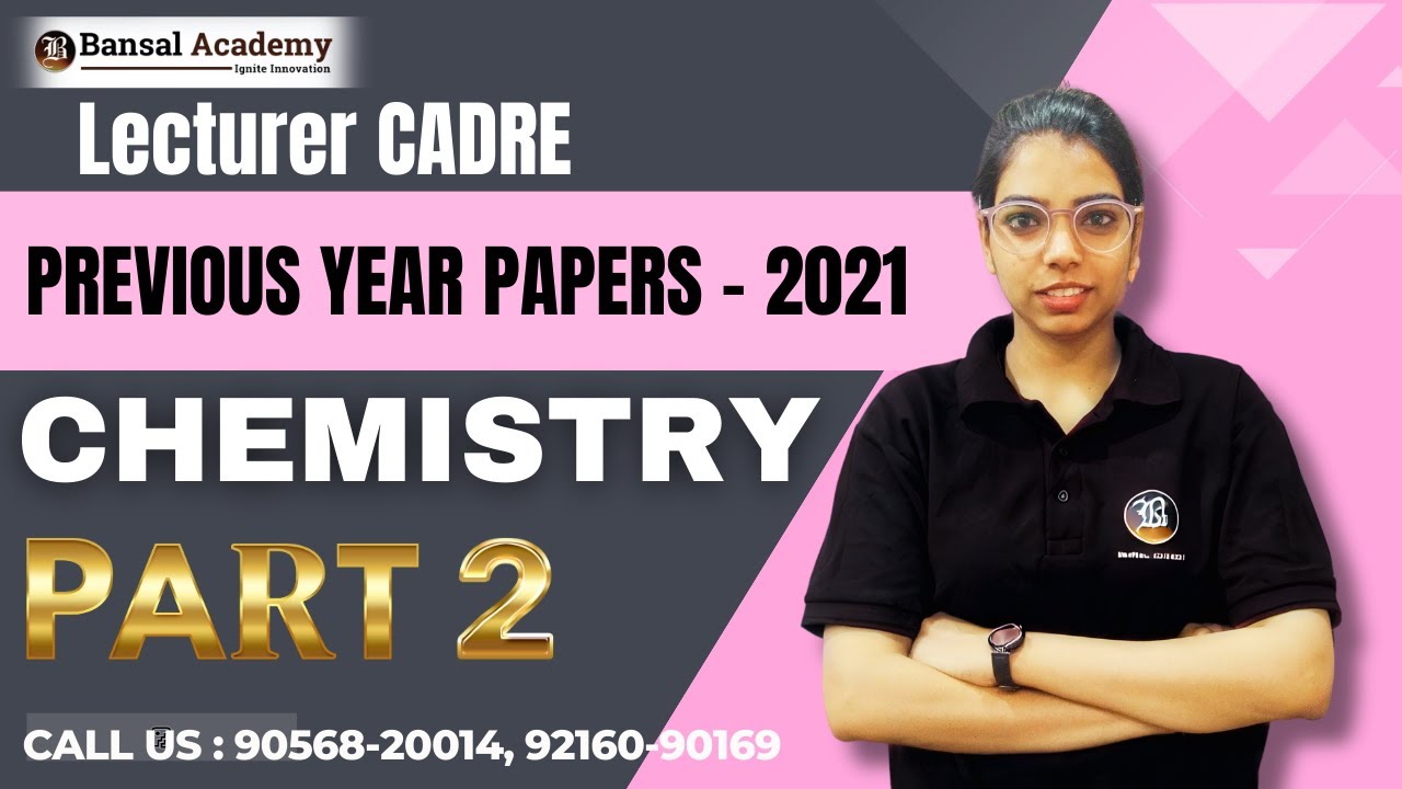 Lecturer Cadre | Chemistry | Previous Year Questions - 2021 | Part - 2 | Bansal Academy | 2025