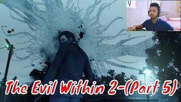I HATE YOUR FACE... | The Evil Within 2 - ( Part 5 )😯😍