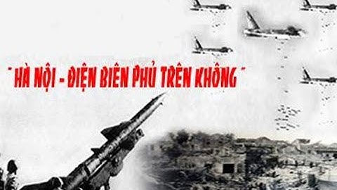 Chiến thắng điện biên phủ trên không ngày nào năm 2024