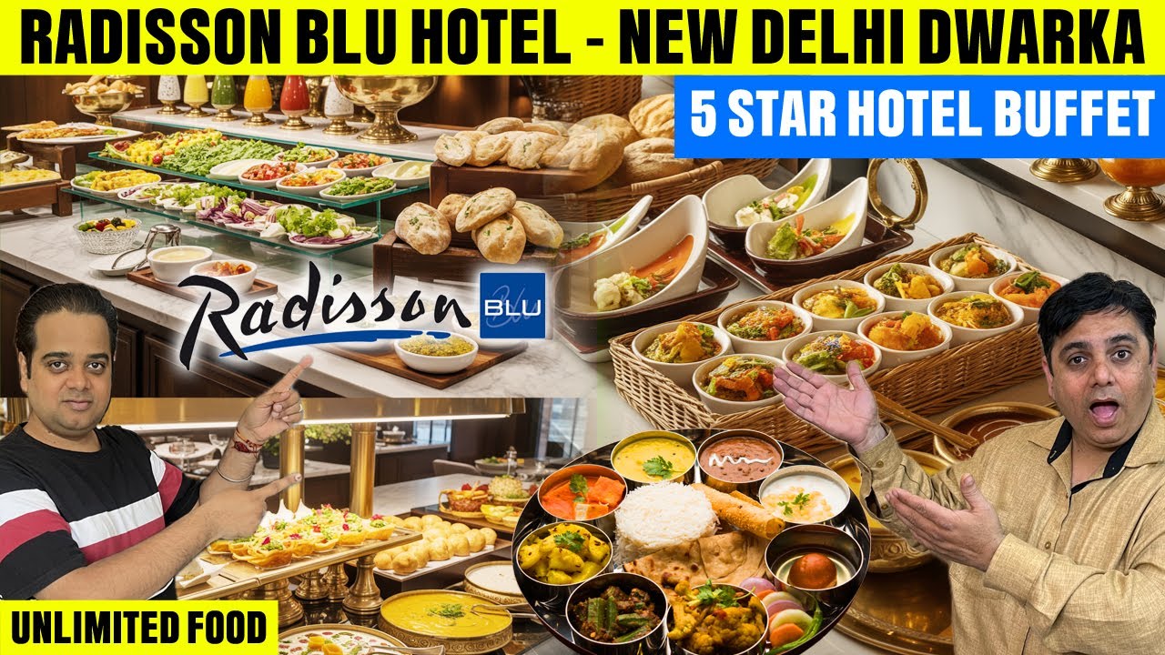Lunch Buffet at Radisson Blu Dwarka ! Unlimited Lunch Buffet in 5 Star Hotel ! Unlimited Food