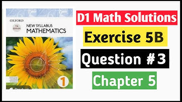 Exercise 5b Question no 3 D1 Math Oxford New Syllabus || Chapter 5 || Book 1 d1 Maths ||